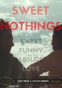 Sweet Nothings (2015) трейлер фильма в хорошем качестве 1080p