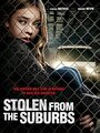 Смотреть «Stolen from the Suburbs» онлайн фильм в хорошем качестве