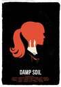 Damp Soil (2016) трейлер фильма в хорошем качестве 1080p