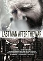 Last Man After the War (2015) скачать бесплатно в хорошем качестве без регистрации и смс 1080p