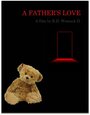 A Father's Love (2015) трейлер фильма в хорошем качестве 1080p