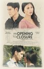 Смотреть «An Opening to Closure» онлайн фильм в хорошем качестве