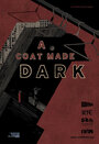 Смотреть «A Coat Made Dark» онлайн в хорошем качестве