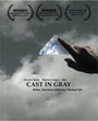 Смотреть «Cast in Gray» онлайн фильм в хорошем качестве