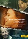 Аврора Бореалис: Северное сияние (2017) трейлер фильма в хорошем качестве 1080p