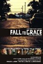 Fall to Grace (2005) трейлер фильма в хорошем качестве 1080p