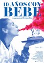 10 años con Bebe (2016) трейлер фильма в хорошем качестве 1080p