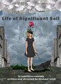 Смотреть «Life of Significant Soil» онлайн фильм в хорошем качестве