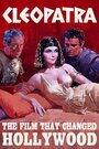 Смотреть «Cleopatra: The Film That Changed Hollywood» онлайн фильм в хорошем качестве