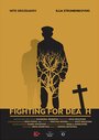 Fighting for Death (2016) скачать бесплатно в хорошем качестве без регистрации и смс 1080p