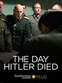 Смотреть «The Day Hitler Died» онлайн фильм в хорошем качестве