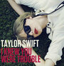 Смотреть «Taylor Swift: I Knew You Were Trouble» онлайн фильм в хорошем качестве