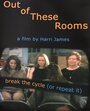 Out of These Rooms (2002) кадры фильма смотреть онлайн в хорошем качестве