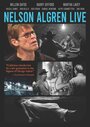 Nelson Algren Live (2016) кадры фильма смотреть онлайн в хорошем качестве