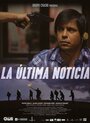 La Última Noticia (2016) трейлер фильма в хорошем качестве 1080p