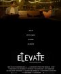 Elevate (2016) трейлер фильма в хорошем качестве 1080p