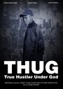 T.H.U.G: True Hustler Under God (2016) трейлер фильма в хорошем качестве 1080p