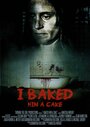 I Baked Him a Cake (2016) скачать бесплатно в хорошем качестве без регистрации и смс 1080p