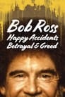 Смотреть «Bob Ross: Happy Accidents, Betrayal & Greed» онлайн фильм в хорошем качестве