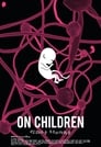 On Children (2018) трейлер фильма в хорошем качестве 1080p